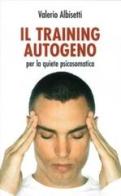 Training autogeno. Per la quiete psicosomatica. Con CD Audio di Valerio Albisetti edito da San Paolo Edizioni