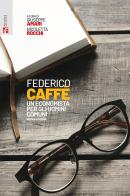 Federico Caffè. Un economista per gli uomini comuni edito da Futura