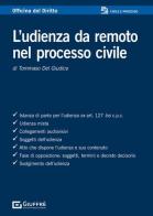 L'udienza da remoto nel processo civile di Tommaso Del Giudice edito da Giuffrè