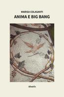 Anima e Big Bang di Marisa Colasanti edito da Gruppo Albatros Il Filo