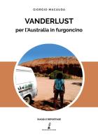 Vanderlust. Per l'Australia in furgoncino di Giorgio Macauda edito da Prospero Editore