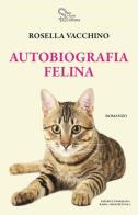 Autobiografia felina di Rosella Vacchino edito da Editrice Tipografia Baima-Ronchetti