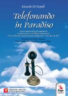Telefonando in paradiso di Riccardo Di Napoli edito da ERGA