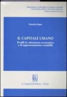 Il capitale umano. Profili di valutazione economica e di rappresentazione contabile di Daniela Rupo edito da Giappichelli