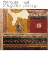 The house of Augustus. Wall paintings di Irene Iacopi edito da Mondadori Electa