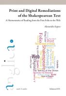 Print and digital remediations of the Shakespearean text. A hermeticus of reading from the First Folio to the web di Alessandra Squeo edito da Edizioni ETS