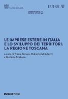 Le imprese estere in Italia e lo sviluppo dei territori: la regione Toscana edito da Rubbettino
