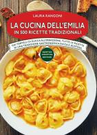 La cucina dell'Emilia in 500 ricette tradizionali di Laura Rangoni edito da Newton Compton Editori