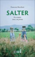 Salter: da sempre. Anzi, da prima di Francesca Rocchetti edito da Edizioni del Faro