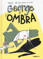 George e l'ombra. Ediz. a colori di Davide Calì, Serge Bloch edito da Terre di Mezzo