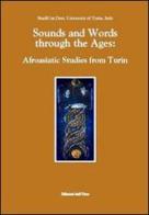 Sounds and words through the ages. Afroasiatic studies from Turin edito da Edizioni dell'Orso