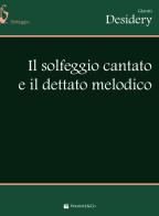 Solfeggio cantato e dettato melodico di Gianni Desidery edito da Volontè & Co