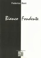 Bianco fondente di Federica Bani edito da Montedit