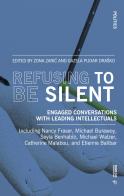 Refusing to be silent. Engaged conversations with leading intellectuals edito da Mimesis International