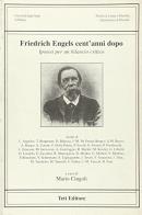 Friedrich Engels cent'anni dopo. Ipotesi per un bilancio critico edito da Teti