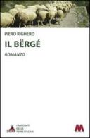 Il Bërgé. Ediz. illustrata di Piero Righero edito da Marcovalerio