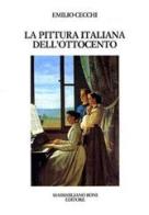 La pittura italiana dell'Ottocento di Emilio Cecchi edito da Firenzelibri