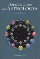 Il grande libro dell'astrologia di Belysario edito da Barbera