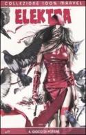 Gioco di potere. Elektra vol.4 di Robert Rodi, Sean Chen edito da Panini Comics