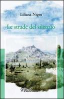 Le strade del silenzio di Liliana Nigro edito da Graus Edizioni