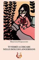 Ti verrò a cercare nelle isole di Langerhans di Maria Luisa Pasqualicchio edito da NeP edizioni