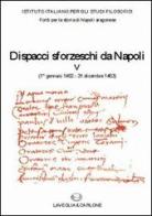 Dispacci sforzeschi da Napoli (1° gennaio 1462-31 dicembre 1463) edito da Lavegliacarlone