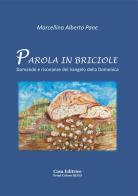 Parola in briciole. Domande e risonanze del Vangelo della Domenica di Marcellino Alberto Pane edito da Print Colors BLGD