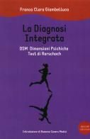La diagnosi integrata. DSM dimensioni psichiche. Test di Rorschach di Franca C. Giambelluca edito da Secop