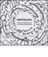 Nostalgia. Contemporary artists from the Kingdom of Saudi Arabia edito da Fabrica (Ponzano Veneto)