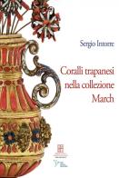 Coralli trapanesi nella collezione March di Sergio Intorre edito da Palermo University Press
