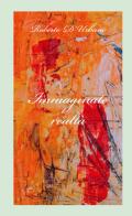Immaginate realtà di Roberto D'Urbano edito da ilmiolibro self publishing