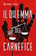 Il dilemma del carnefice di Massimo Tivoli edito da Giunti Editore