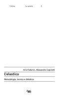 L' elastico. Metodologia, tecnica e didattica di Ario Federici, Alessandro Capriotti edito da Aras Edizioni
