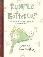 Rumple buttercup di Matthew Gray Gubler edito da Uovonero