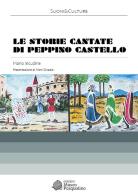 Le storie cantate di Peppino Castello. Con CD-Audio di Mario Incudine edito da Edizioni Museo Pasqualino