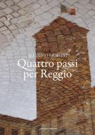 Quattro passi per Reggio di Massimo Mussini edito da Corsiero Editore