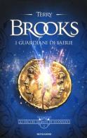 I guardiani di Faerie. Gli oscuri segreti di Shannara vol.1 di Terry Brooks edito da Mondadori