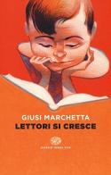Lettori si cresce di Giusi Marchetta edito da Einaudi