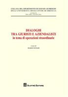 Dialoghi tra giuristi e aziendalisti in tema di operazioni straordinarie. Atti del ciclo di seminari interdisciplinari (Brescia, 23 gennaio - 6 novembre 2007) edito da Giuffrè