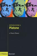 Introduzione a Platone di Franco Ferrari edito da Il Mulino