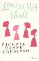 Le piccole donne crescono di Louisa May Alcott edito da Rizzoli