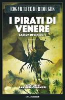 I pirati di Venere. Carson di Venere vol.1 di Edgar Rice Burroughs edito da Delos Digital