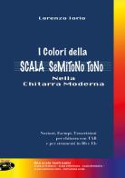 I colori della scala semitono tono nella chitarra moderna di Lorenzo Iorio edito da Youcanprint