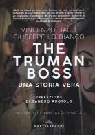 The Truman boss. Una storia vera di Vincenzo Balli, Giuseppe Lo Bianco edito da Castelvecchi