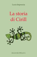 La storia di Cirill di Lucia Imprescia edito da Giovanelli Edizioni