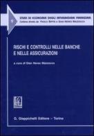 Rischi e controlli nelle banche e nelle assicurazioni. Atti del Convegno (Udine, 4 luglio 2003) edito da Giappichelli
