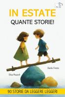 In estate quante storie! di Elisa Mazzoli edito da Pulce