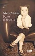 Patto di fedeltà di Roberta Catalano edito da Besa muci