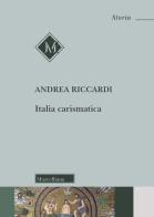 Italia carismatica di Andrea Riccardi edito da Morcelliana