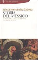 Storia del Messico. Dall'epoca precolombiana ai giorni nostri di Alicia Hernández Chavez edito da Bompiani